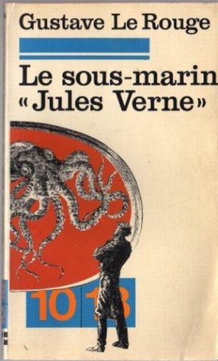Le sous-marin  Jules-Verne  (Gustave Le Rouge, Gustave Guitton, 1902)