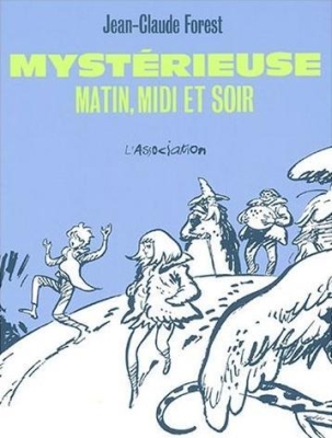 Mystrieuse matin, midi et soir (Jean-Claude Forest, 1970)